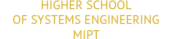 Center "Higher School of Systems Engineering MIPT"